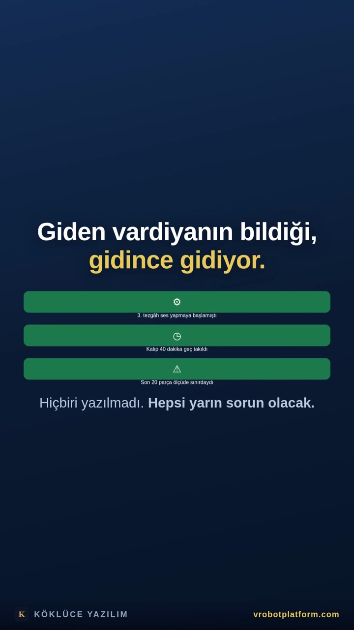 Vardiya değişti — giden vardiyanın bildiğini gelen nereden bilecek